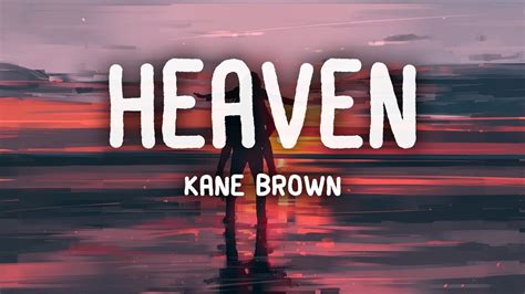 Kane Brown – Heaven Lyrics .